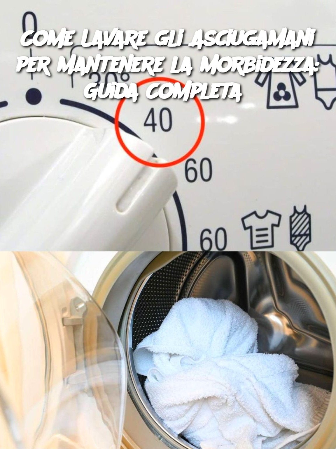 Come Lavare gli Asciugamani per Mantenere la Morbidezza: Guida Completa