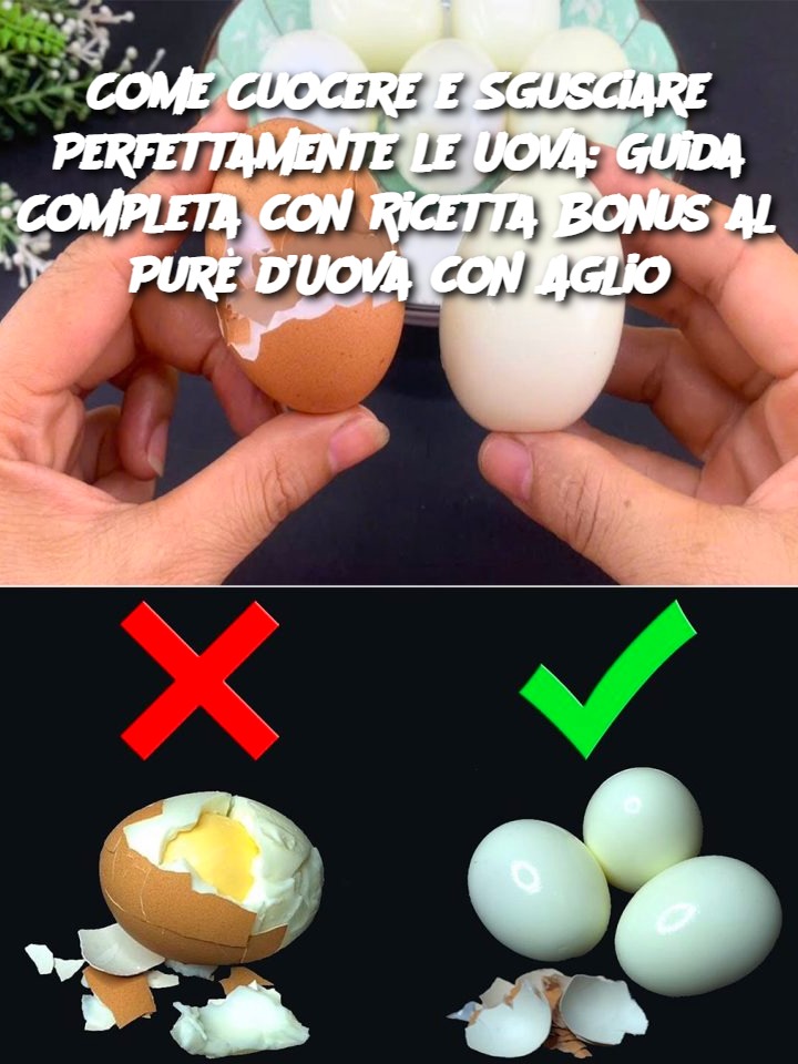Come Cuocere e Sgusciare Perfettamente le Uova: Guida Completa con Ricetta Bonus al Purè d’Uova con Aglio
